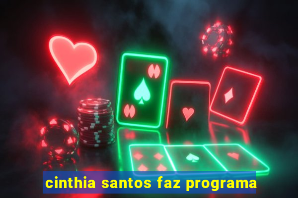 cinthia santos faz programa